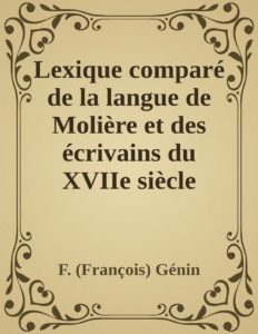 Couverture de Lexique comparé de la langue de Molière et des écrivains du XVIIe siècle