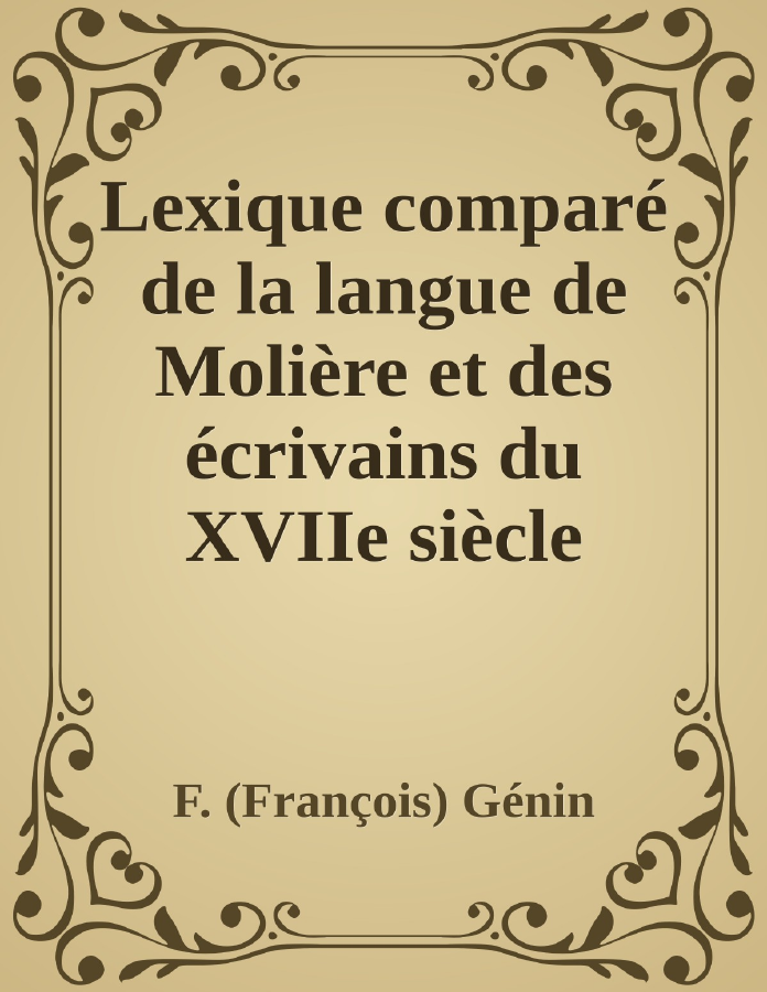 Couverture de Lexique comparé de la langue de Molière et des écrivains du XVIIe siècle