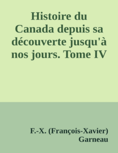 Couverture de Histoire du Canada depuis sa découverte jusqu'à nos jours. Tome IV