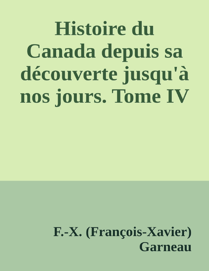 Couverture de Histoire du Canada depuis sa découverte jusqu'à nos jours. Tome IV