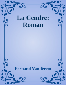 Couverture de La Cendre: Roman