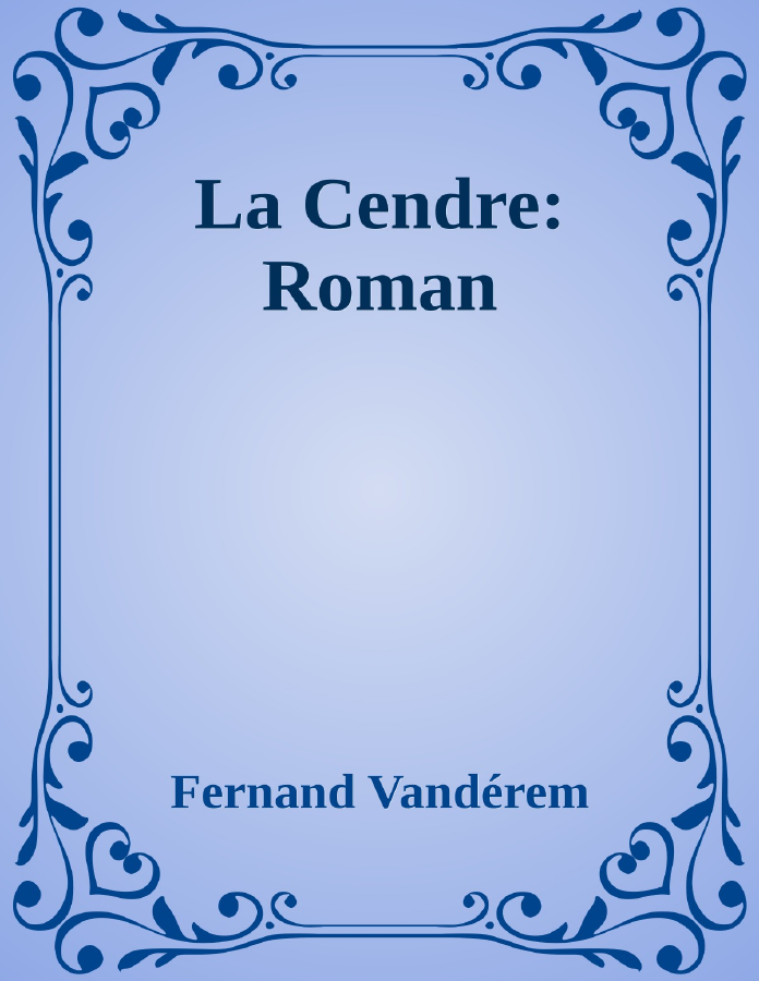 Couverture de La Cendre: Roman