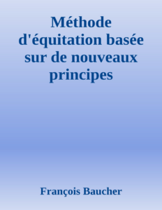 Couverture de Méthode d'équitation basée sur de nouveaux principes
