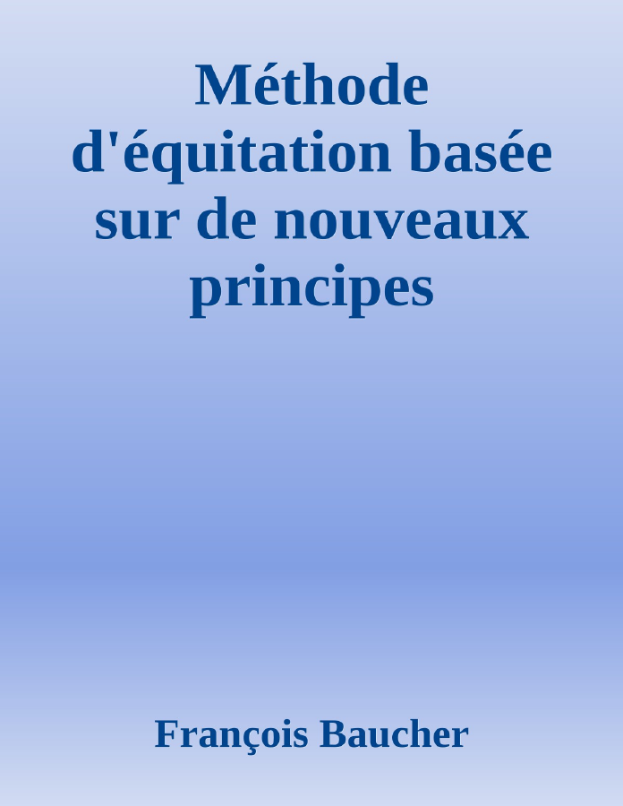 Couverture de Méthode d'équitation basée sur de nouveaux principes