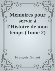 Couverture de Mémoires pour servir à l'Histoire de mon temps (Tome 2)