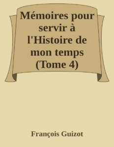 Couverture de Mémoires pour servir à l'Histoire de mon temps (Tome 4)