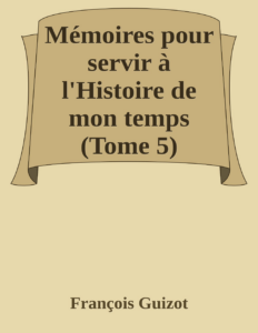 Couverture de Mémoires pour servir à l'Histoire de mon temps (Tome 5)