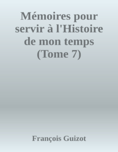 Couverture de Mémoires pour servir à l'Histoire de mon temps (Tome 7)
