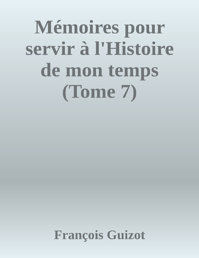 Couverture de Mémoires pour servir à l'Histoire de mon temps (Tome 7)