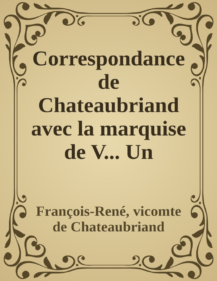 Couverture de Correspondance de Chateaubriand avec la marquise de V...
Un dernier amour de René
