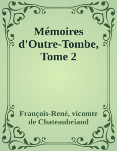 Couverture de Mémoires d'Outre-Tombe, Tome 2