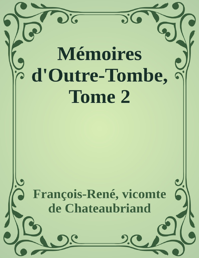 Couverture de Mémoires d'Outre-Tombe, Tome 2