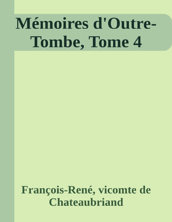 Couverture de Mémoires d'Outre-Tombe, Tome 4