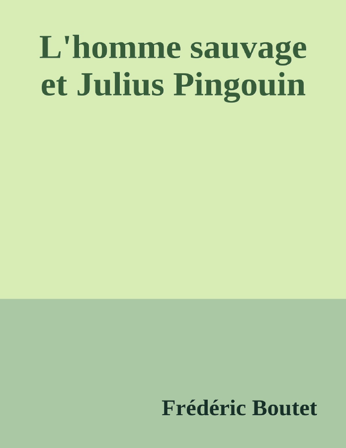 Couverture de L'homme sauvage et Julius Pingouin