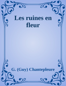 Couverture de Les ruines en fleur