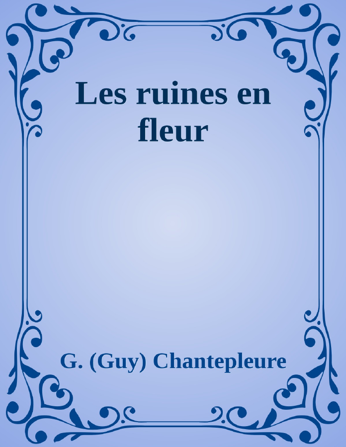 Couverture de Les ruines en fleur