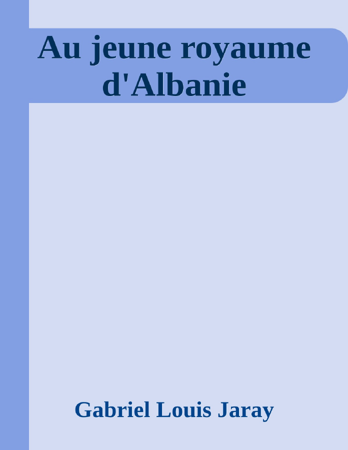 Couverture de Au jeune royaume d'Albanie