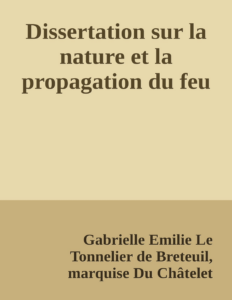 Couverture de Dissertation sur la nature et la propagation du feu