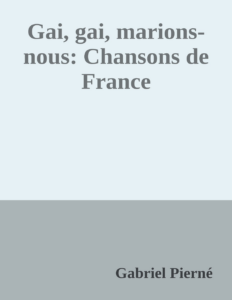 Couverture de Gai, gai, marions-nous: Chansons de France