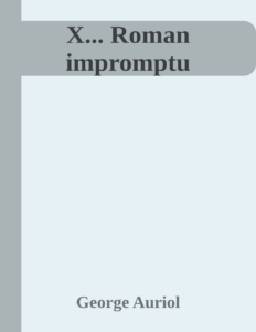 Couverture de X... Roman impromptu