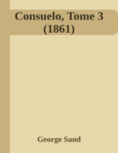 Couverture de Consuelo, Tome 3 (1861)