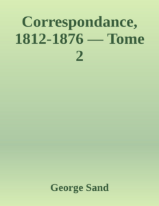 Couverture de Correspondance, 1812-1876 — Tome 2