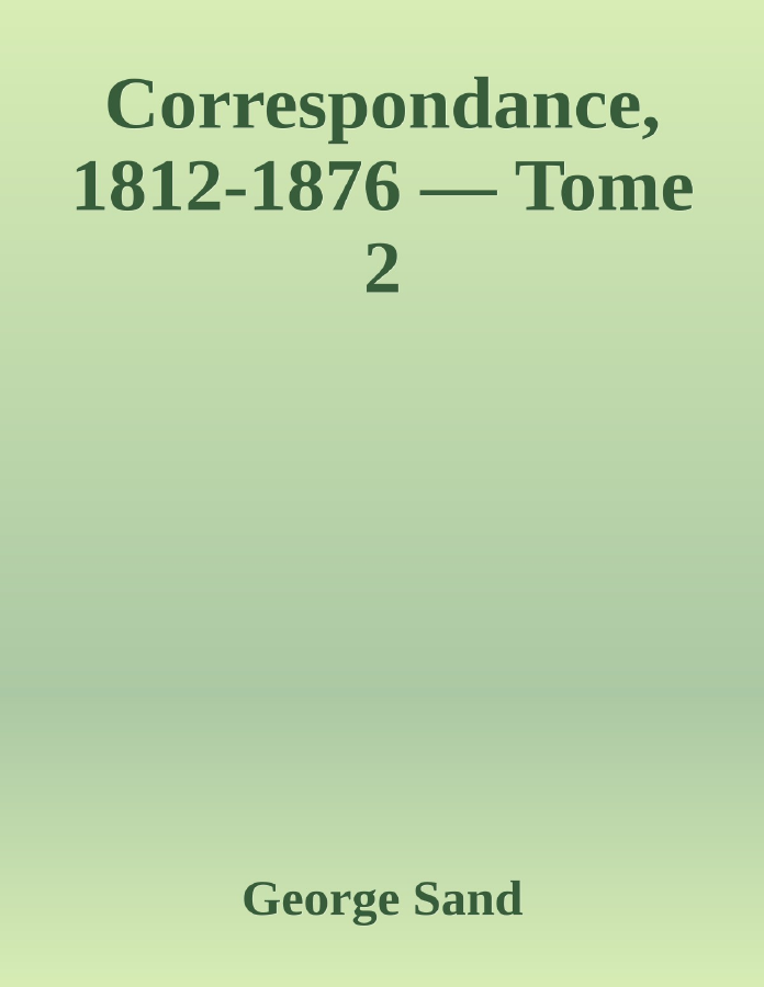 Couverture de Correspondance, 1812-1876 — Tome 2