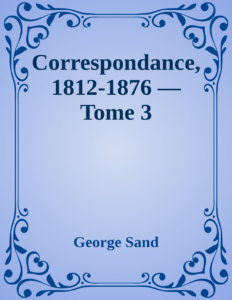 Couverture de Correspondance, 1812-1876 — Tome 3