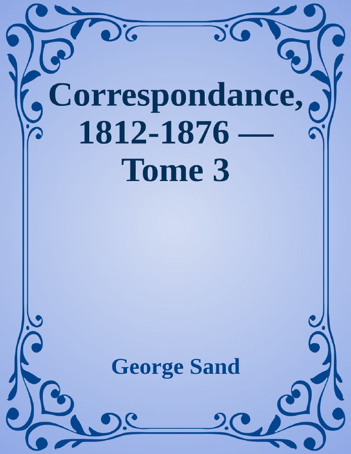 Couverture de Correspondance, 1812-1876 — Tome 3