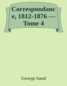 Couverture de Correspondance, 1812-1876 — Tome 4