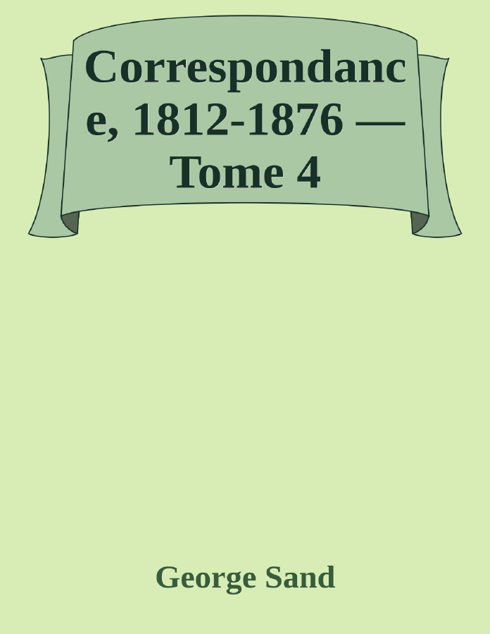 Couverture de Correspondance, 1812-1876 — Tome 4