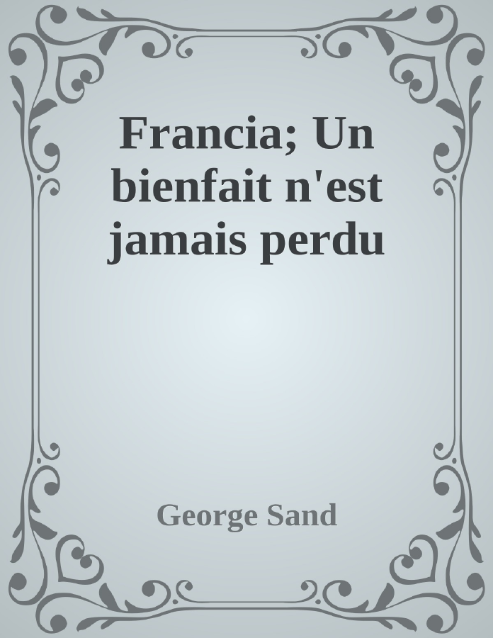 Couverture de Francia; Un bienfait n'est jamais perdu