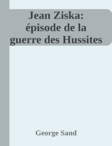 Couverture de Jean Ziska: épisode de la guerre des Hussites