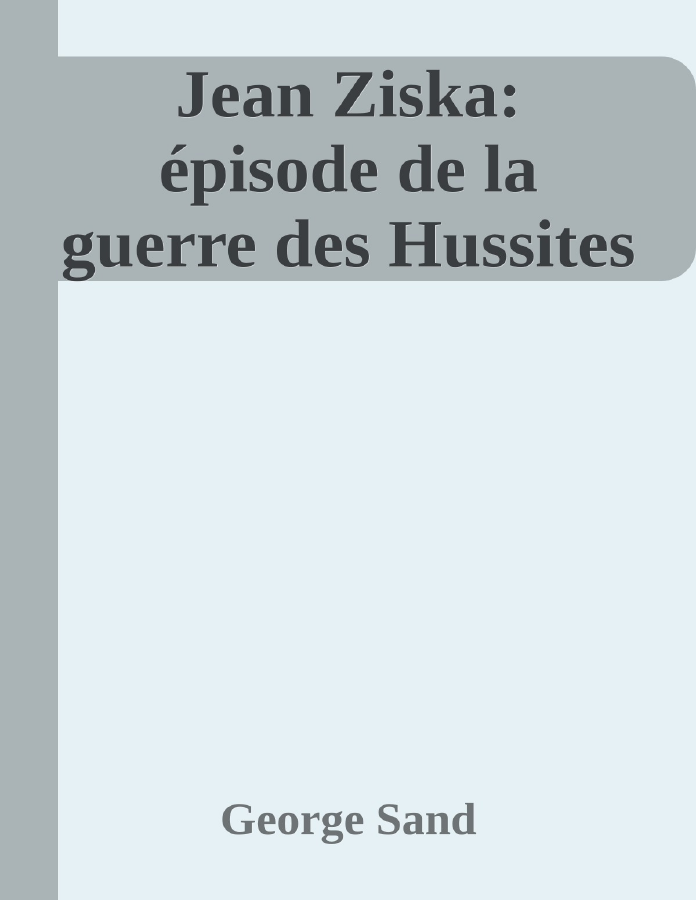 Couverture de Jean Ziska: épisode de la guerre des Hussites