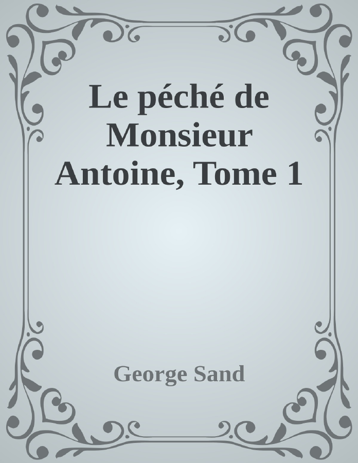 Couverture de Le péché de Monsieur Antoine, Tome 1