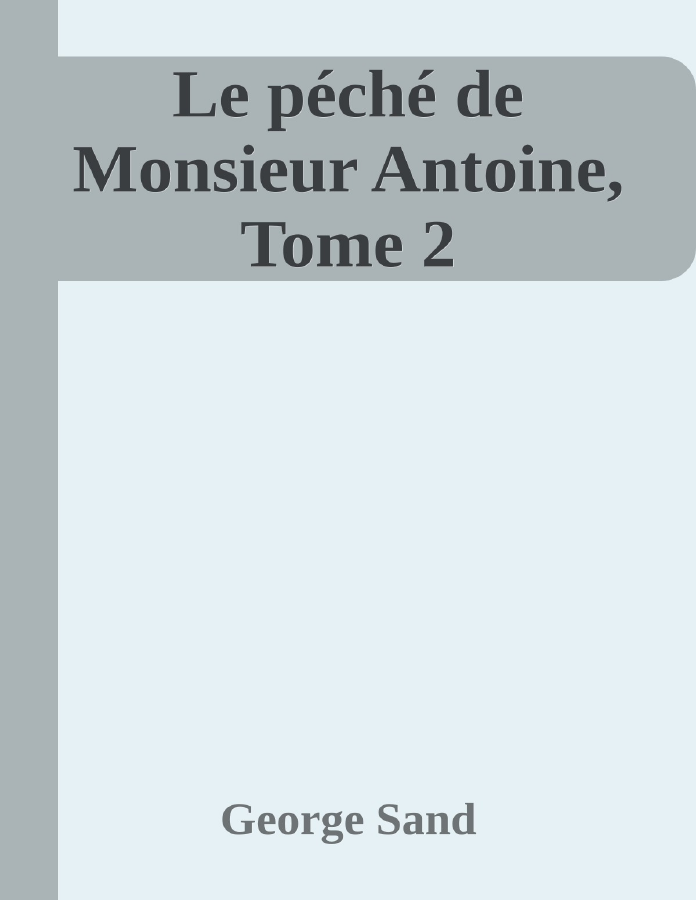Couverture de Le péché de Monsieur Antoine, Tome 2