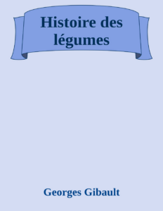 Couverture de Histoire des légumes