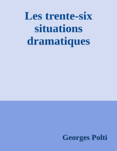 Couverture de Les trente-six situations dramatiques
