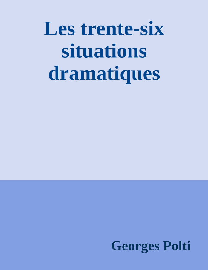 Couverture de Les trente-six situations dramatiques