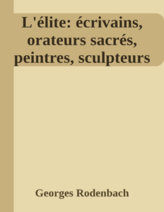 Couverture de L'élite: écrivains, orateurs sacrés, peintres, sculpteurs