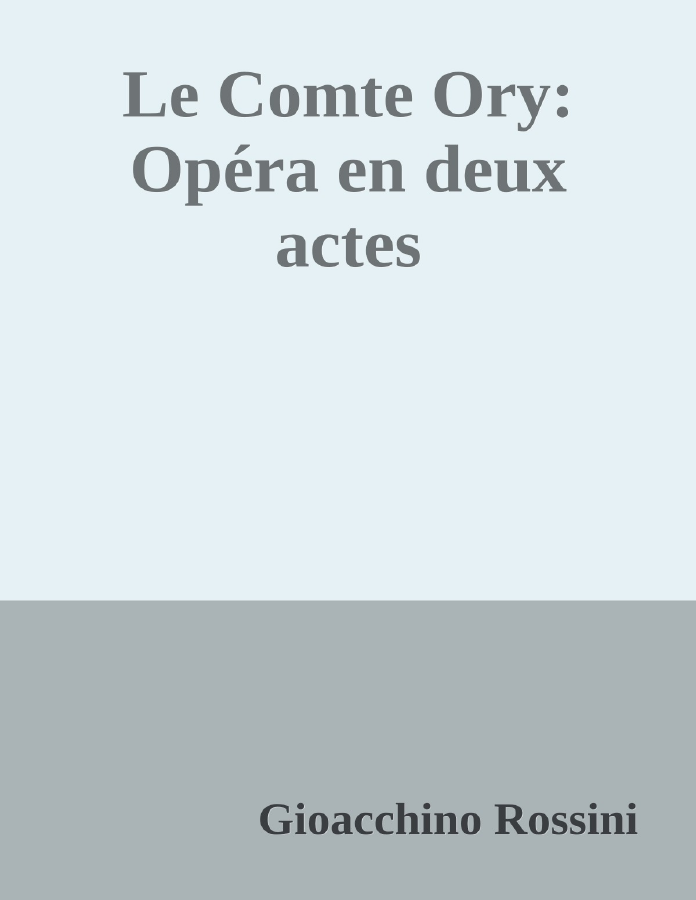 Couverture de Le Comte Ory: Opéra en deux actes