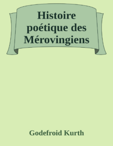 Couverture de Histoire poétique des Mérovingiens