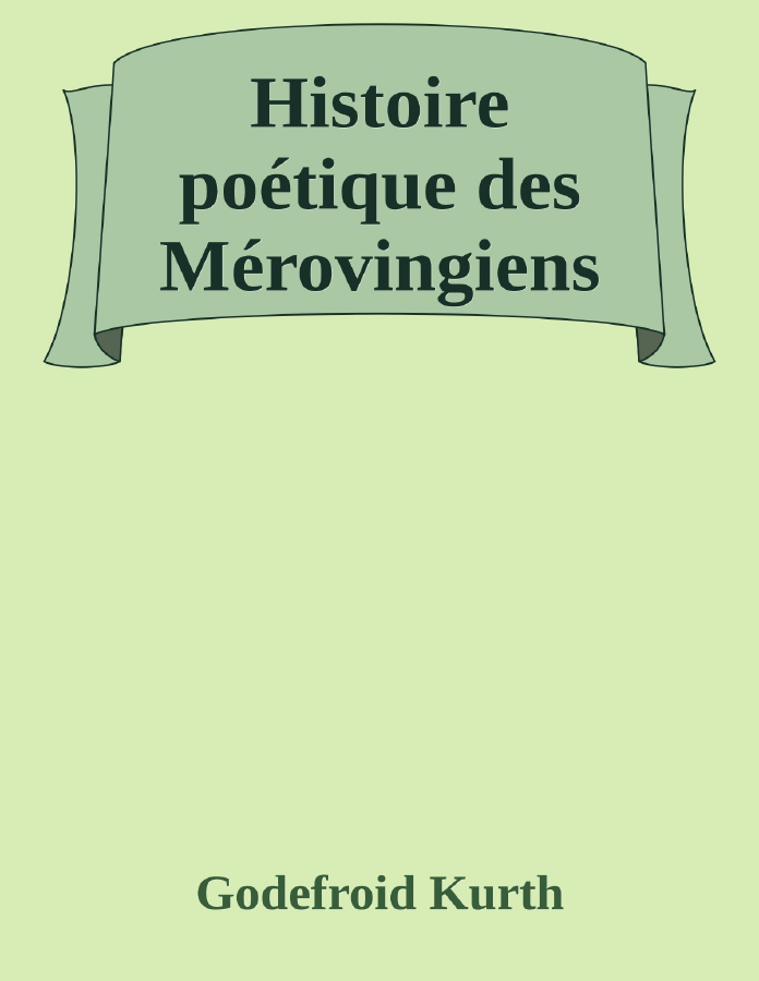 Couverture de Histoire poétique des Mérovingiens