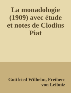 Couverture de La monadologie (1909)
avec étude et notes de Clodius Piat