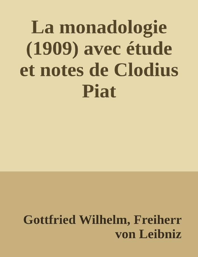 Couverture de La monadologie (1909)
avec étude et notes de Clodius Piat