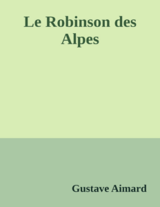 Couverture de Le Robinson des Alpes