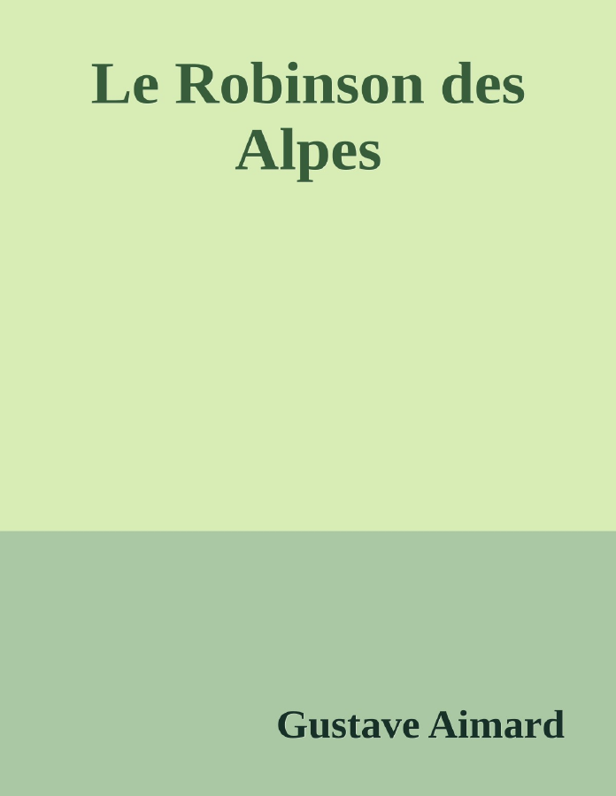 Couverture de Le Robinson des Alpes