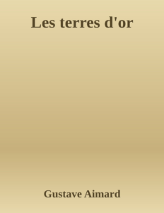 Couverture de Les terres d'or