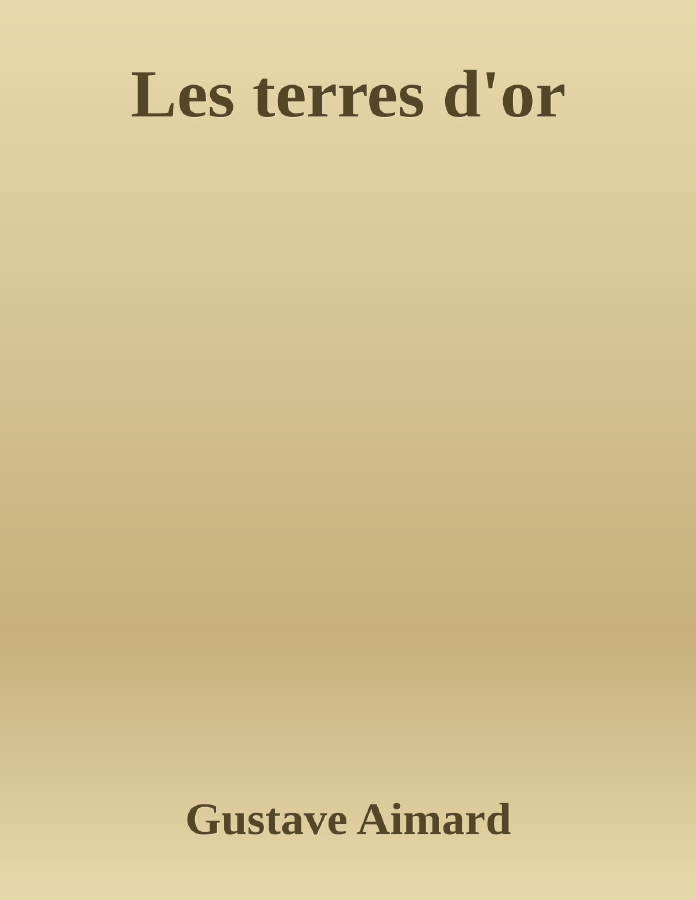 Couverture de Les terres d'or