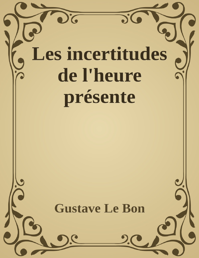 Couverture de Les incertitudes de l'heure présente